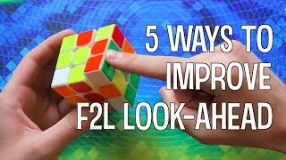 5 Ways To Improve F2L Look-Ahead.