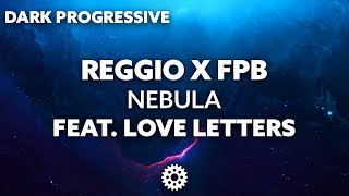 REGGIO x Futuristic Polar Bears - Nebula (ft. Love Letters)