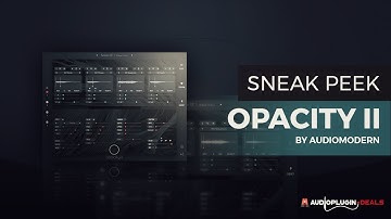Checking Out Opacity II by Audiomodern!