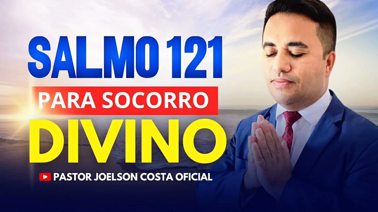 🛑 SALMO 121   PODEROSA ORAÇÃO DE SOCORRO E PROTEÇÃO 🙏