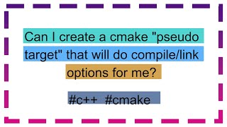 Can I create a cmake pseudo target that will do compile/link options for me