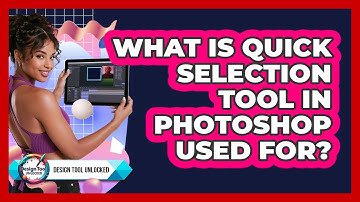 What Is Quick Selection Tool In Photoshop Used For?