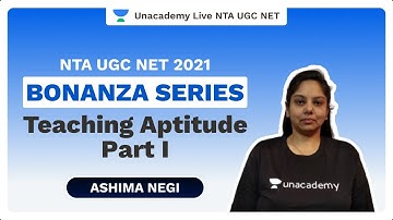 NTA UGC NET 2021 | Bonanza Series - Teaching Aptitude Part I | Ashima Negi | Unacademy Live