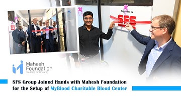 SFS Group Joined Hands with Mahesh Foundation for the Setup of MyBlood Charitable Blood Center