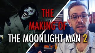The Making of The Moonlight Man 2