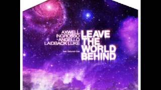 Download Mp3 STEVE ANGELLO, SEBASTIAN INGROSSO, AXWELL & LAIDBACK LUKE - LEAVE THE WORLD BEHIND Gudang lagu Download Mp3 STEVE ANGELLO, SEBASTIAN INGROSSO, AXWELL & LAIDBACK LUKE - LEAVE THE WORLD BEHIND