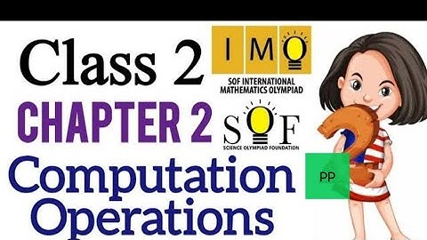 Class 2 Maths Olympiad Computation Operations - Part 1 | IMO Class 2 Chapter 2 | IMO | SOF |#class2