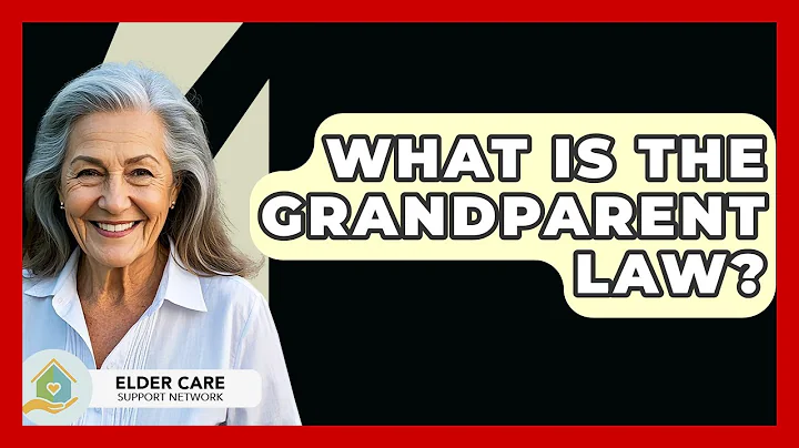 What Is The Grandparent Law? - Elder Care Support Network