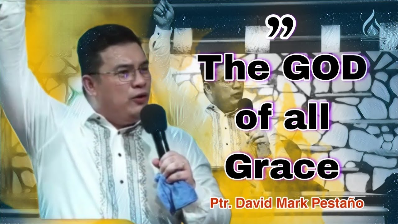 The GOD of all grace-David Mark Pestaño