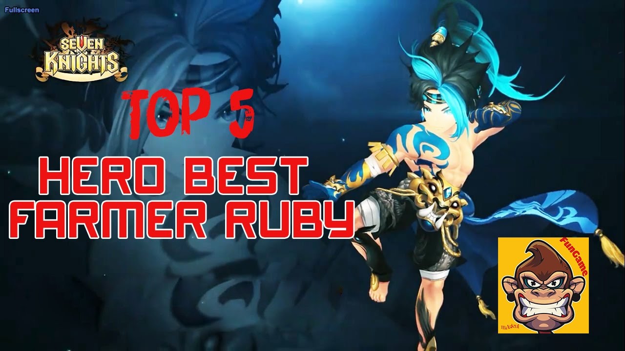 [Seven Knight] Top 5 Best Heros Farm Ruby for NewBie!