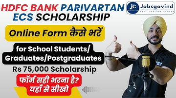 HDFC Bank Parivartan ECS Scholarship 2025-26 | Form Filling for HDFC Bank Scholarship | How to Apply
