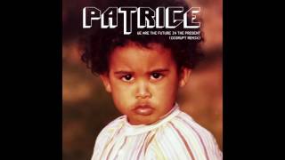 PATRICE - WE ARE THE FUTURE IN THE PRESENT (Disrupt Remix)