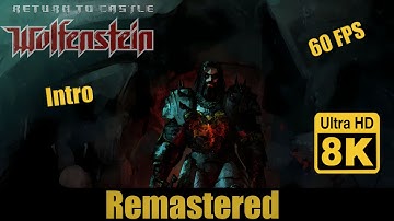 Return to Castle Wolfenstein Intro Movie 8k 60 FPS (Remastered with Neural Network AI)
