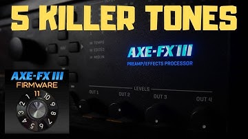 Axe Fx III Firmware 11 - 5 Killer Tones (One Preset)