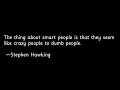 The thing about smart people is