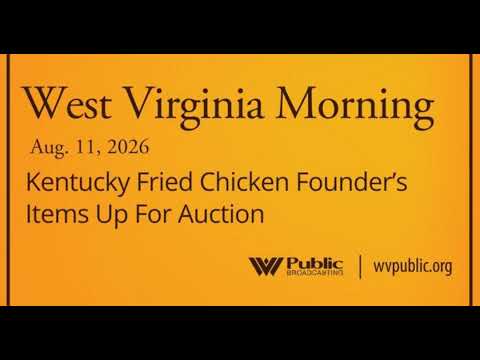 Kentucky Fried Chicken Founder’s Items Up For Auction, This West Virginia Morning