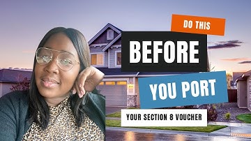 WATCH THIS VIDEO BEFORE YOUR PORT YOUR SECTION 8 VOUCHER TO A NEW STATE |PART 1