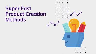 6   Super Fast Product Creation Methods