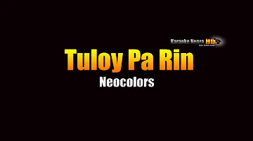 Tuloy Pa Rin - Neocolors (KARAOKE)