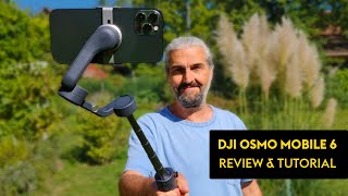 DJI Osmo Mobile 6 - Review & Tutorial - OM 5 vs OM 6