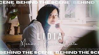 Lidia - Menangis Karena Cinta || Behind The Scene