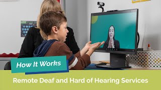 How it Works: Remote Deaf and Hard of Hearing Services