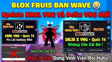 Blox Fruits Ban Wave - RedZ Sập Vĩnh Viễn ! cách hack roblox Delta X VNG Và KRNL VNG Fix Update 100%