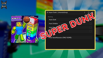 SUPER DUNK SCRIPT AUTO DUNK | DRIBBLE | REBIRTH | POWER UPGRADE | FREE GAMEPASSES!