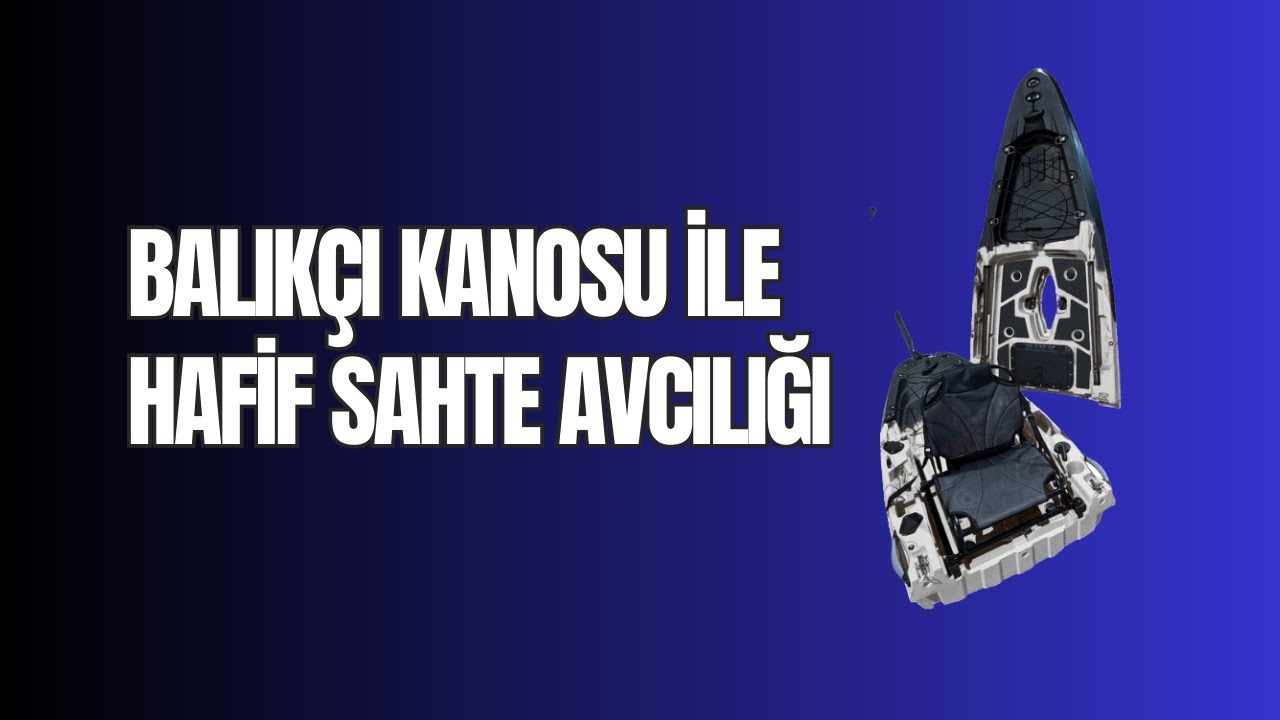 Balıkçı Kanosu İle Hafif Sahte Avcılığı
