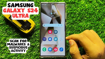 How to Scan For Malwares & Suspicious Activity Samsung Galaxy S24 Ultra