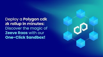 Deploy Polygon CDK zkRollup in minutes: Discover the magic of Zeeve Raas with our One-Click Sandbox!