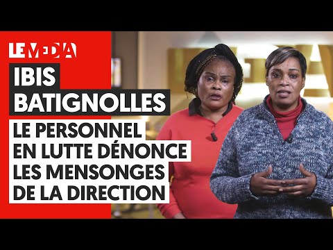 IBIS BATIGNOLLES : LE PERSONNEL EN LUTTE DÉNONCE LES MENSONGES DE LA DIRECTION