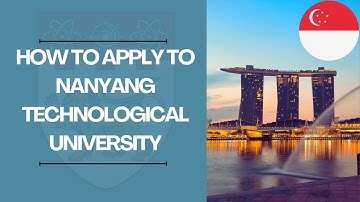 Applying to the Nanyang Technological University in Singapore  | Step-by-step Tutorial