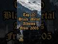 Top 20 Black Metal Albums From 2005 #blackmetal #2005 #atmosphericblackmetal #paganblackmetal