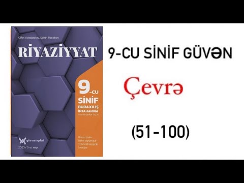 Güvən 9-cu sinif Çevrə (51-100)