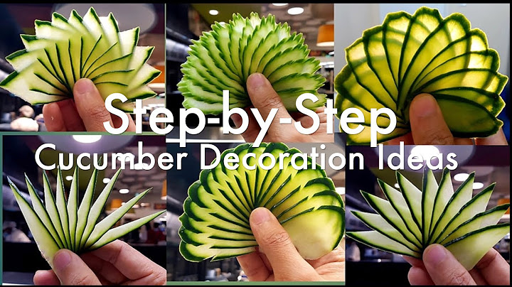 Step by Step Cucumber Decoration ideas:  My 5 + 2 Easy Cucumber Carving Tips for Beginners