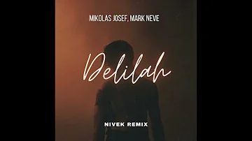 Mikolas Josef, Mark Neve - Delilah (NIVEK REMIX)