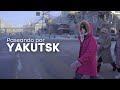 Paseando por Yakutsk | La ciudad más fría del mundo (-50°C, -58°F)