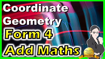 Coordinate geometry form 4 kssm - Add Maths