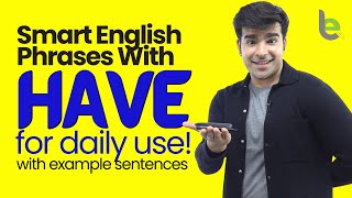 Daily Use English Sentences With 'Have' | Smart English Phrases | Advanced English Speaking Practice