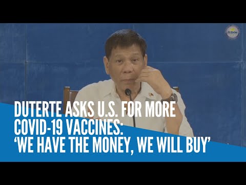 Duterte asks US for more COVID-19 vaccines: ‘We have money, we will buy’