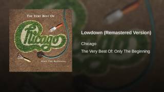 Video thumbnail of "Chicago - Lowdown (Remastered Version)"