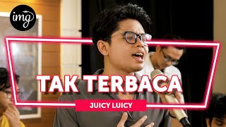 TAK TERBACA - JUICY LUICY (LIVE PERFORM)