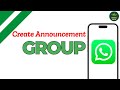 How to create announcement group in WhatsApp ?