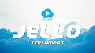 Jello - Terlambat | Awan Biru Musik