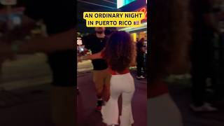 An ordinary Night in Puerto Rico