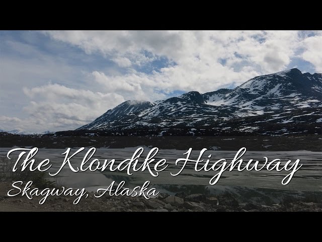 Driving The Klondike Highway | Time Lapse | Skagway, Alaska - Youtube