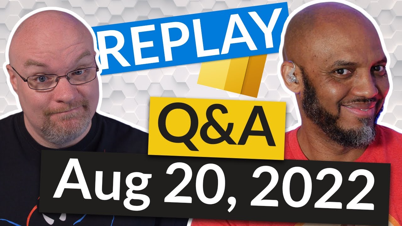 🔴 100th Power BI Q&A Live Stream!!! (August 20, 2022) (Member Chat 2nd Half)