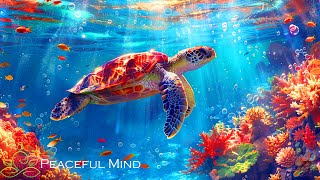 Inside The Ocean 🪸 Relaxing Music To Relieve Stress And Depression 🪸 Heals The Mind, Body And S...