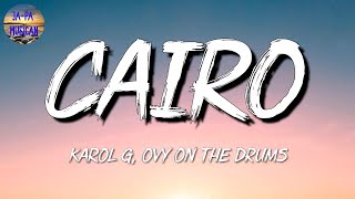 🎵 [Reggaeton] KAROL G, Ovy On The Drums – CAIRO | Shakira, Yandel, Manuel Turizo (Mix Letra)